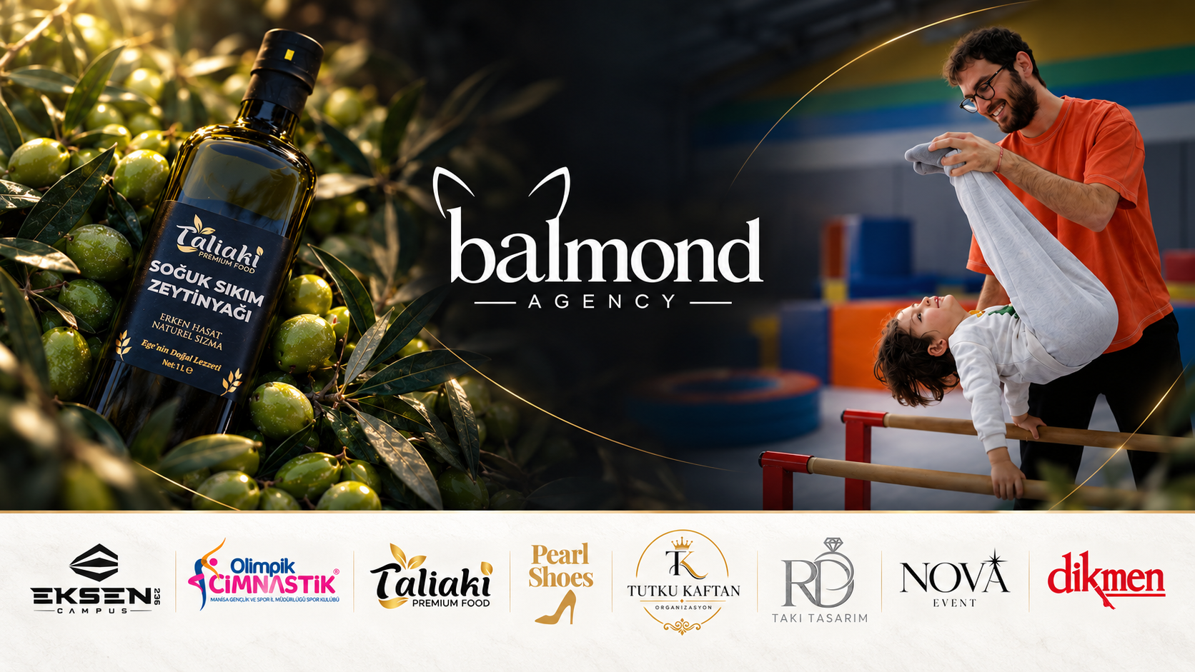 Balmond Agency; Taliaki ve Olimpik Cimnastik çalışmalarımız. Referanslarımız: Eksen 236 Campus, Olimpik Cimnastik, Taliaki, Pearl Shoes, Tutku Kaftan, RD Takı Tasarım, Nova Event ve Dikmen.